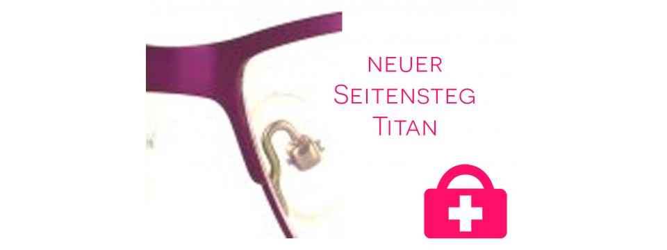 neuer Nasensteg -  Titanbrille
